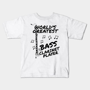 World's Greatest Bass Clarinet Player Clarinetist Woodwind Musician Kids T-Shirt